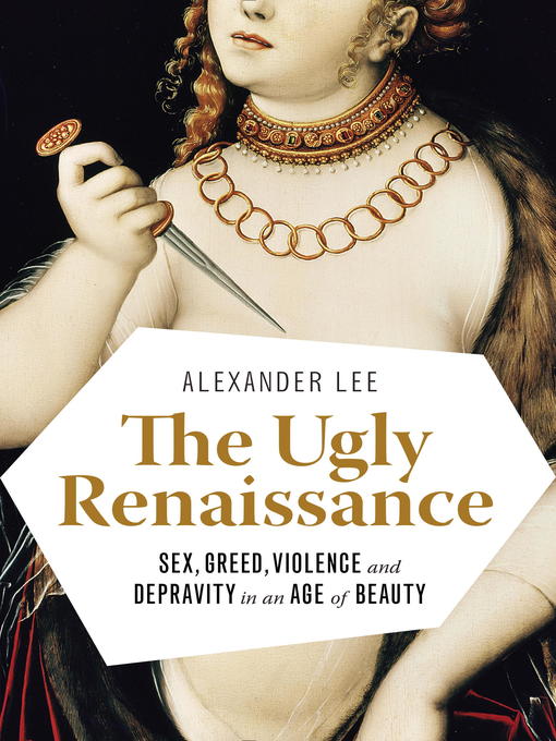 Title details for The Ugly Renaissance by Alexander Lee - Available